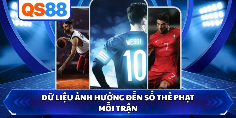 Dữ liệu ảnh hưởng đến số thẻ phạt mỗi trận