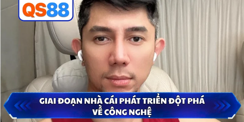 Giai đoạn nhà cái phát triển đột phá về công nghệ
