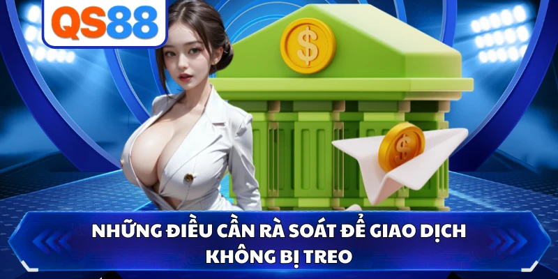 Những điều cần rà soát để giao dịch không bị treo