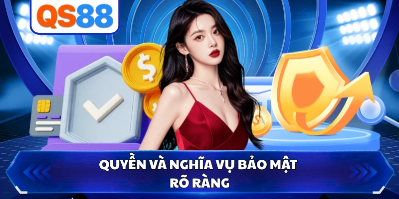 Quyền và nghĩa vụ bảo mật rõ ràng